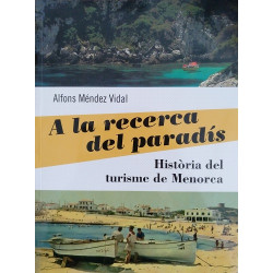 A la recerca del paradís. Història del turisme de Menorca