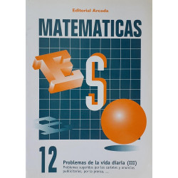 Matemáticas 12. Problemas de la vida diaria (III)