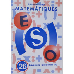 ESO Matemàtiques 26. Equacions i problemes (III)