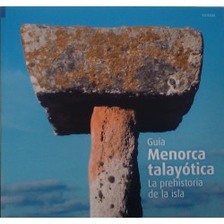 Menorca Talayótica. La prehistoria de la isla